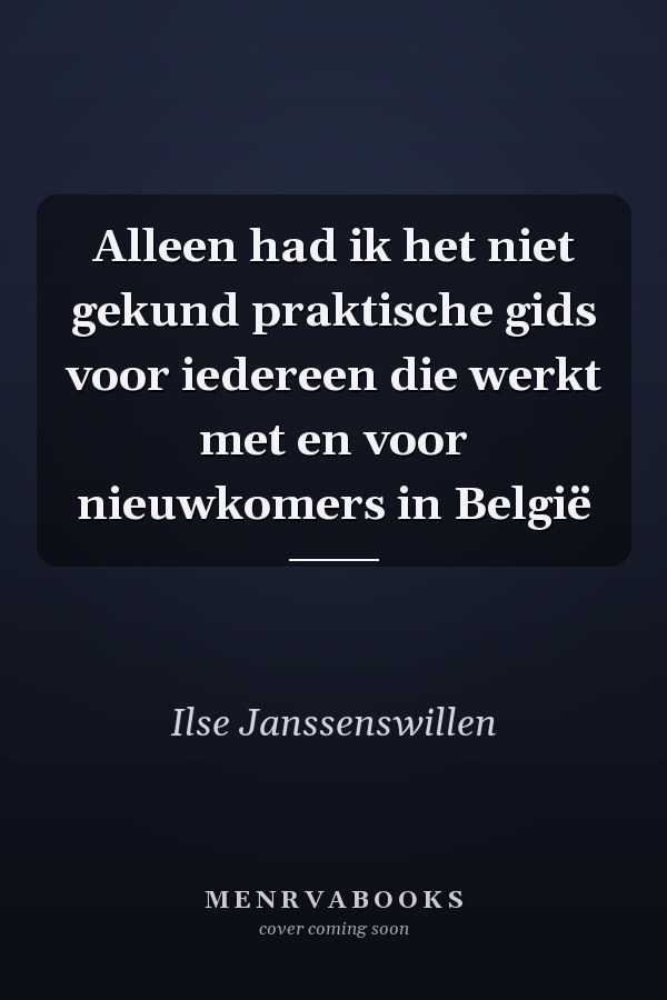 Alleen had ik het niet gekund praktische gids voor iedereen die werkt met en voor nieuwkomers in België