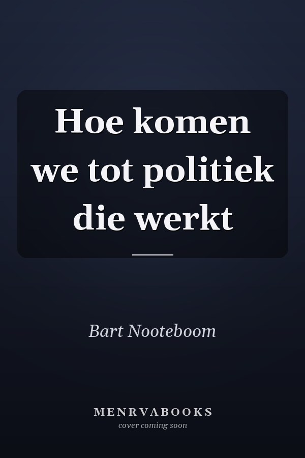 Hoe komen we tot politiek die werkt