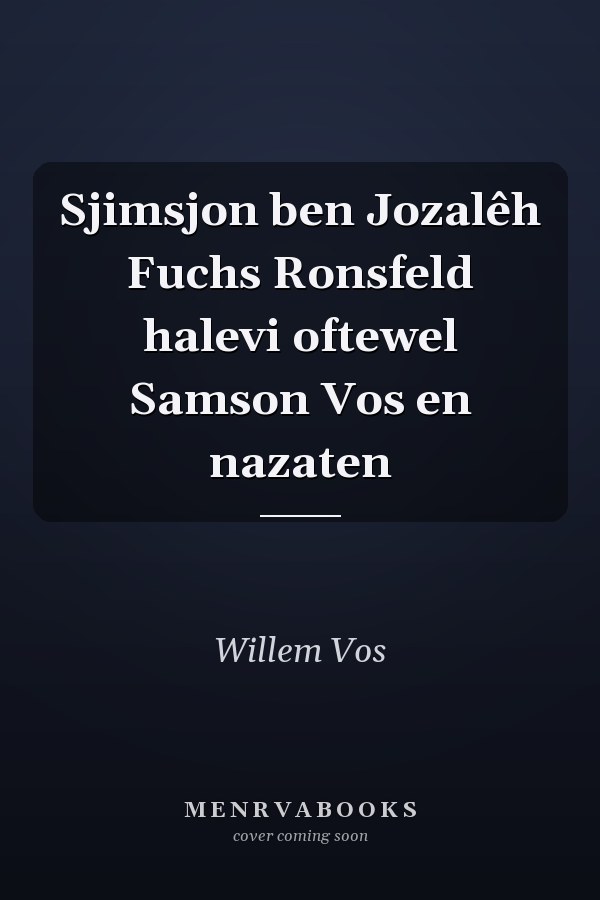 Sjimsjon ben Jozalêh Fuchs Ronsfeld halevi oftewel Samson Vos en nazaten