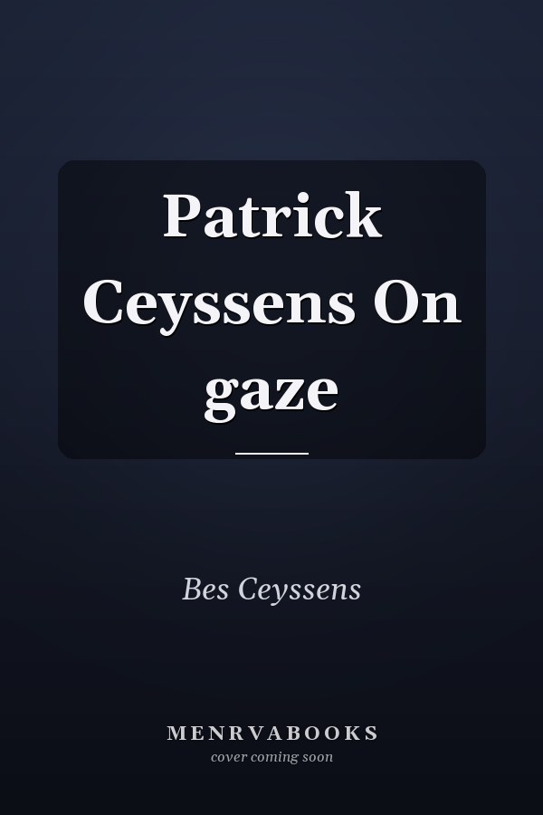 Patrick Ceyssens On gaze