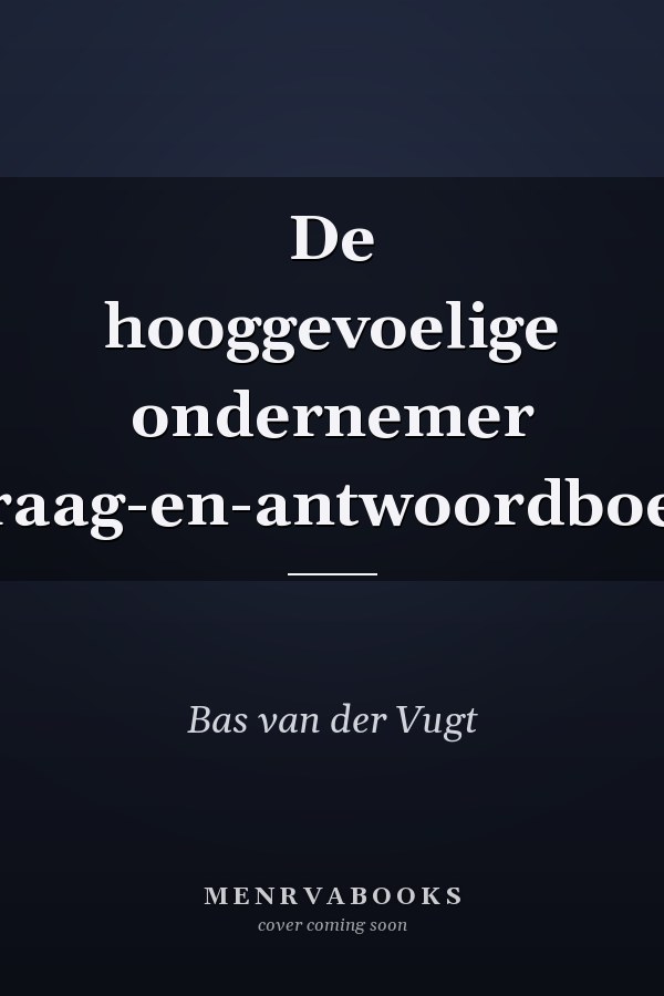 De hooggevoelige ondernemer vraag-en-antwoordboek