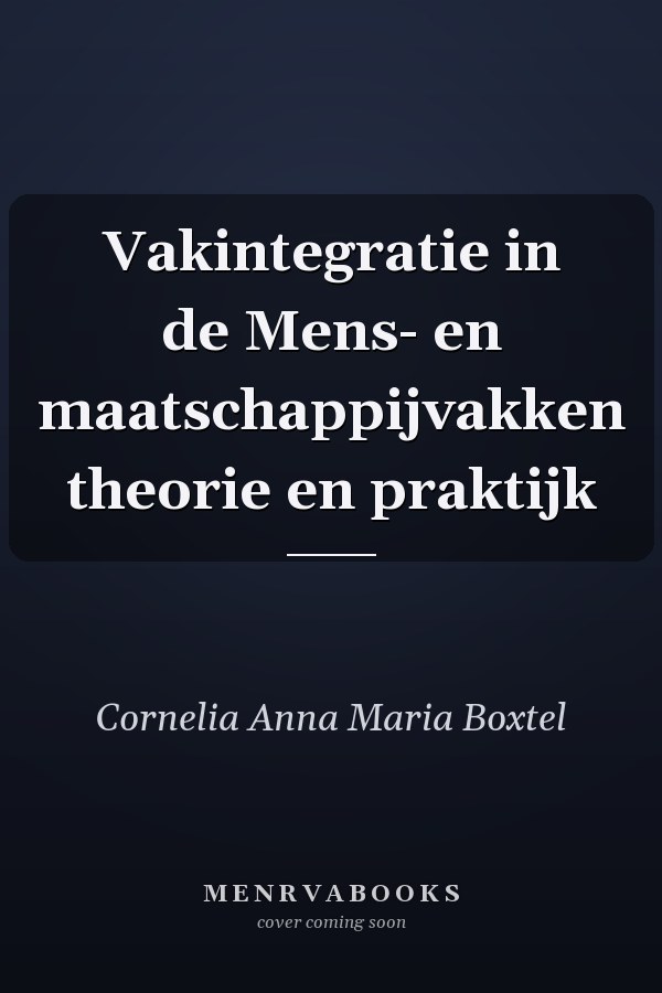Vakintegratie in de Mens- en maatschappijvakken theorie en praktijk