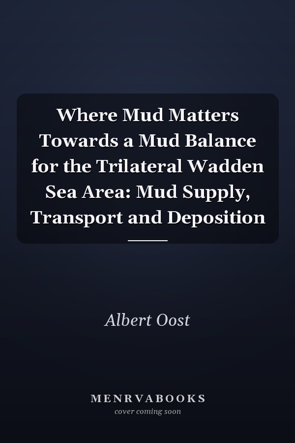 Where Mud Matters Towards a Mud Balance for the Trilateral Wadden Sea Area: Mud Supply, Transport and Deposition