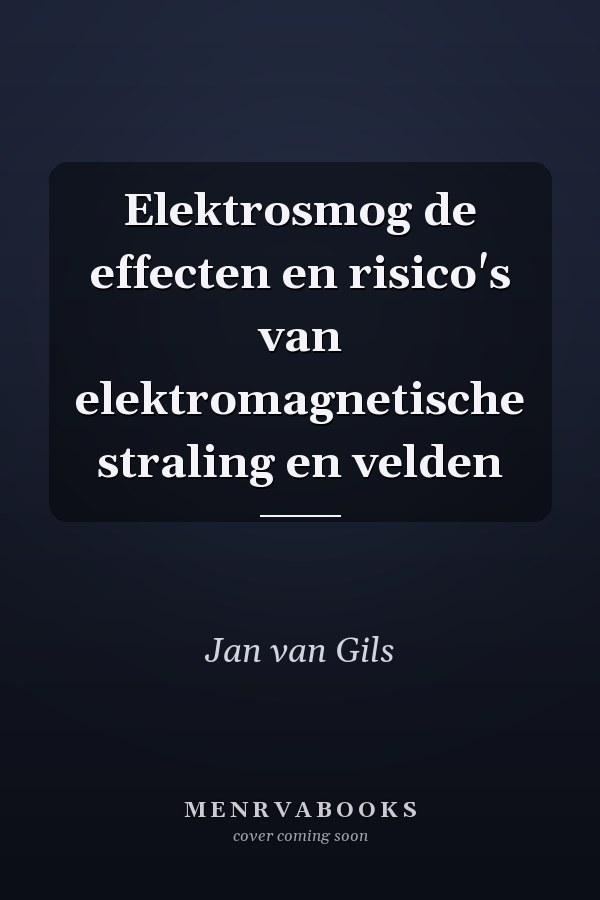Elektrosmog de effecten en risico's van elektromagnetische straling en velden