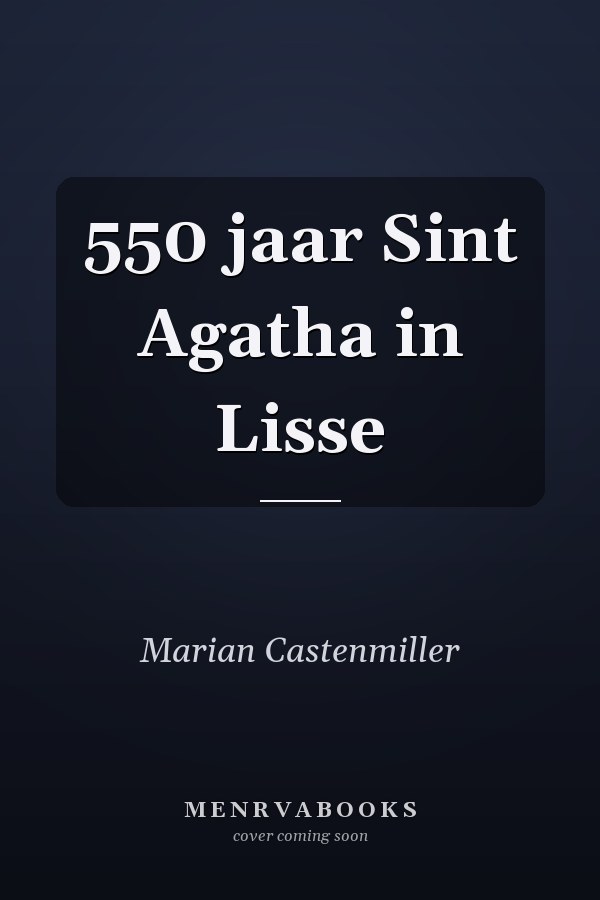 550 jaar Sint Agatha in Lisse