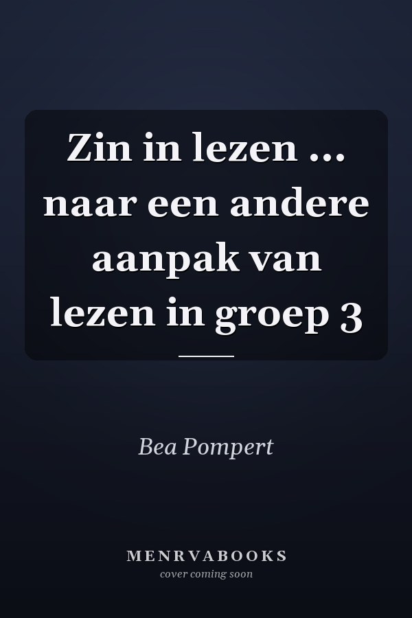 Zin in lezen ... naar een andere aanpak van lezen in groep 3