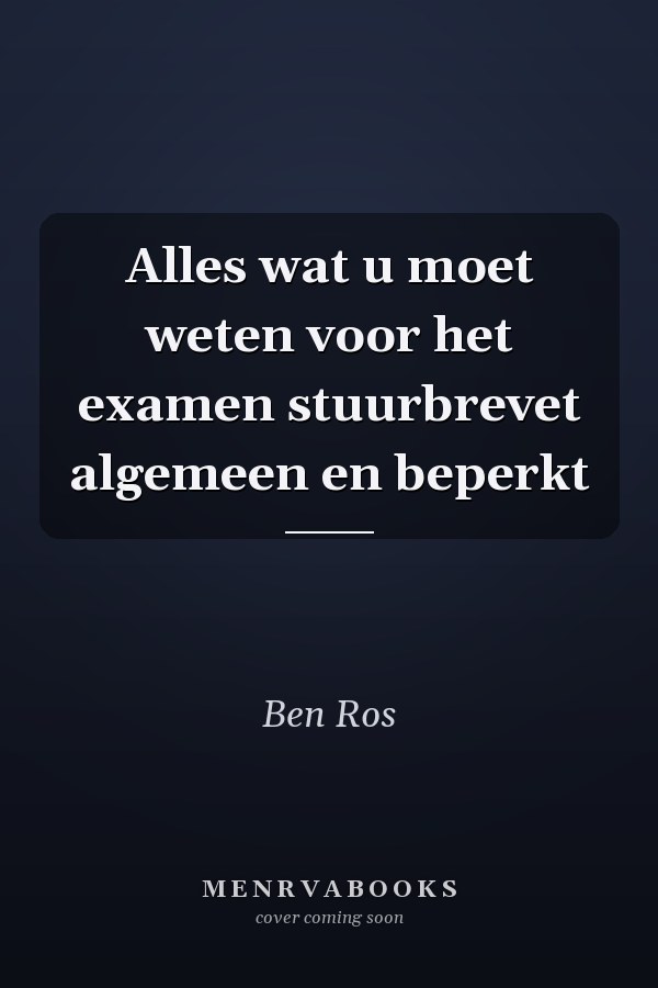 Alles wat u moet weten voor het examen stuurbrevet algemeen en beperkt