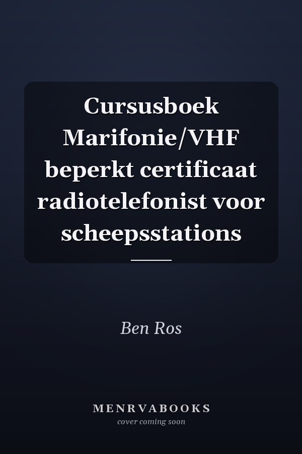Cursusboek Marifonie/VHF beperkt certificaat radiotelefonist voor scheepsstations