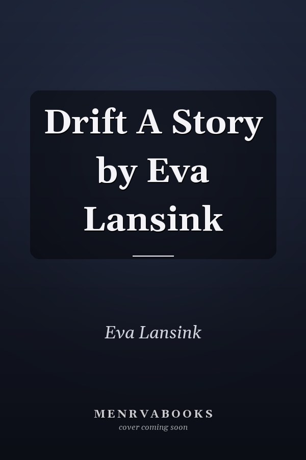 Drift A Story by Eva Lansink