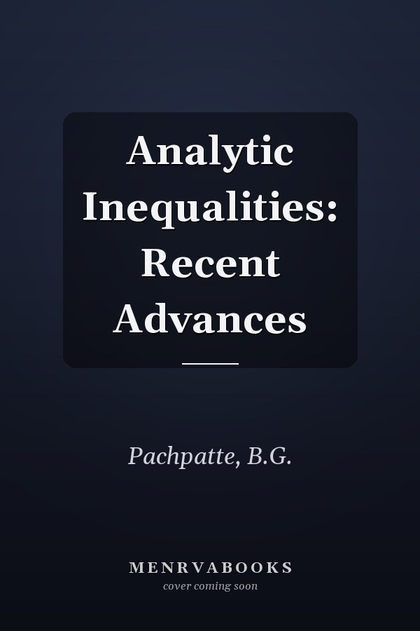 Analytic Inequalities: Recent Advances