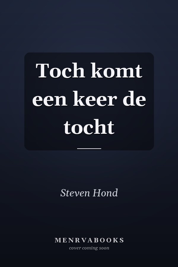 Toch komt een keer de tocht