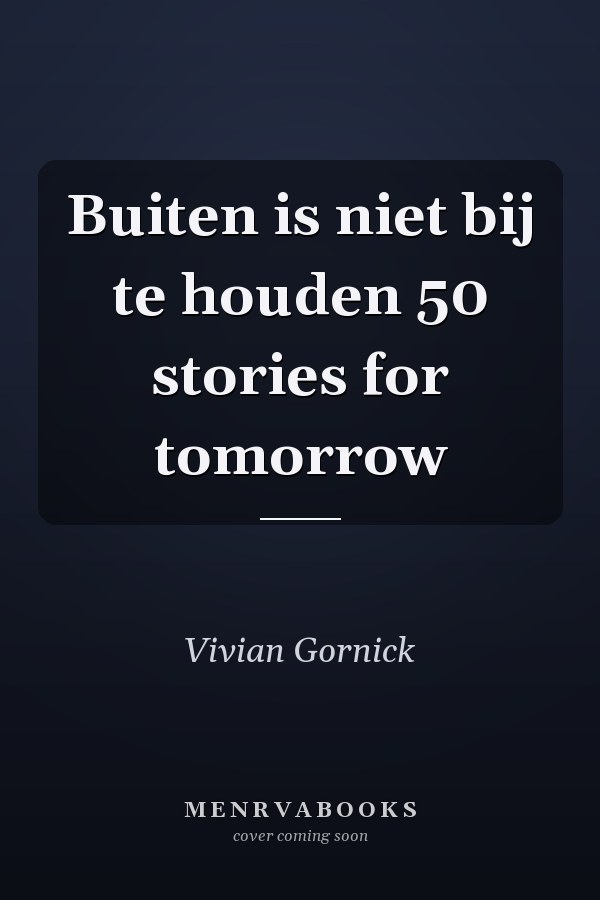 Buiten is niet bij te houden 50 stories for tomorrow