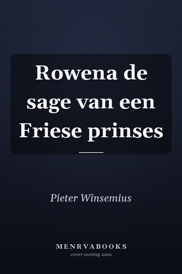 Rowena de sage van een Friese prinses