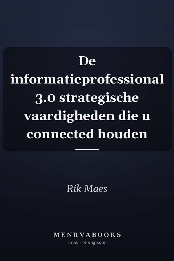 De informatieprofessional 3.0 strategische vaardigheden die u connected houden
