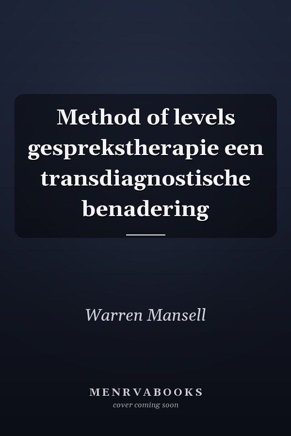 Method of levels gesprekstherapie een transdiagnostische benadering