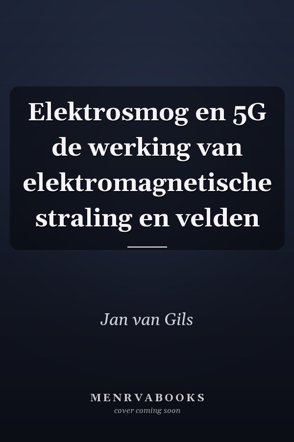 Elektrosmog en 5G de werking van elektromagnetische straling en velden