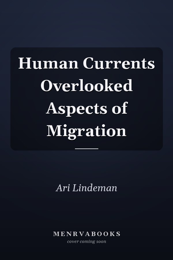 Human Currents Overlooked Aspects of Migration