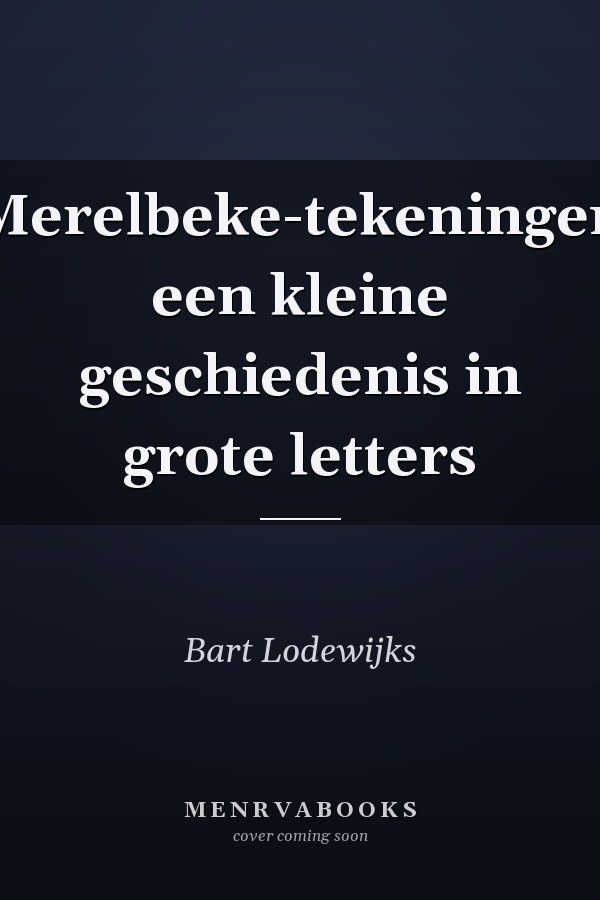 Merelbeke-tekeningen een kleine geschiedenis in grote letters