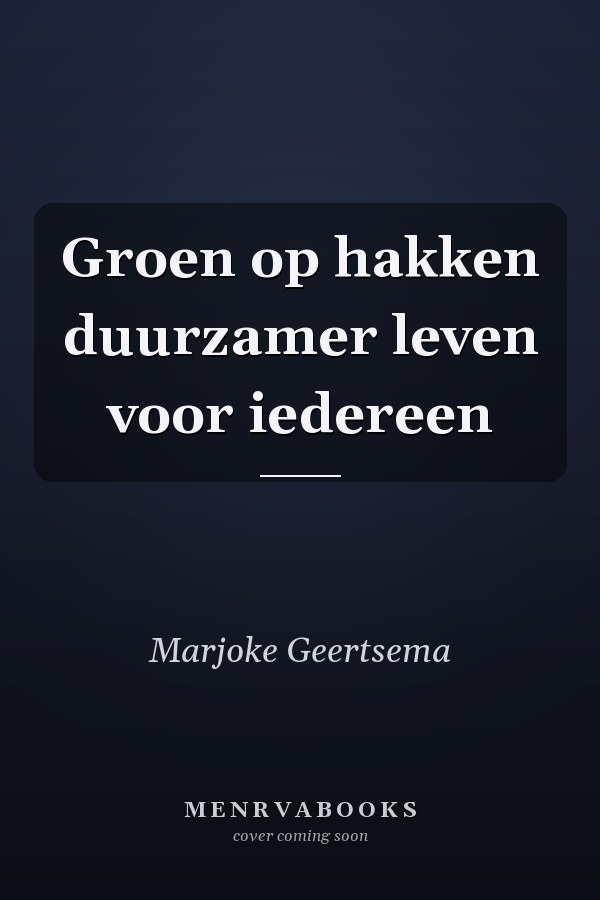 Groen op hakken duurzamer leven voor iedereen