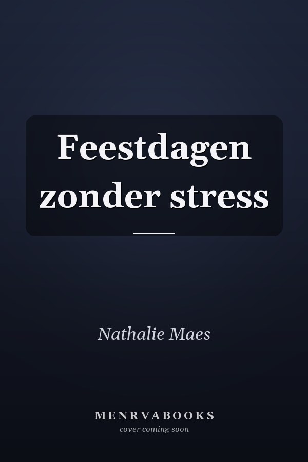 Feestdagen zonder stress