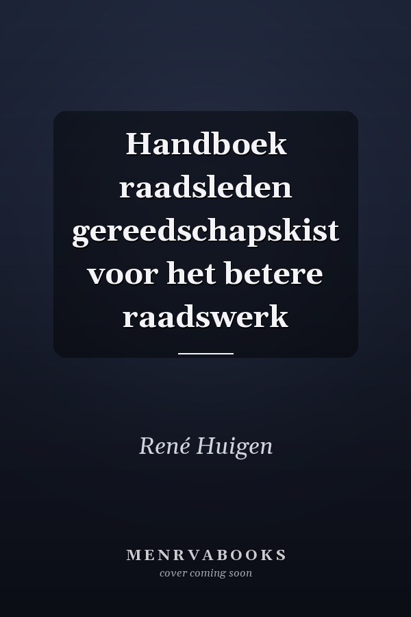 Handboek raadsleden gereedschapskist voor het betere raadswerk