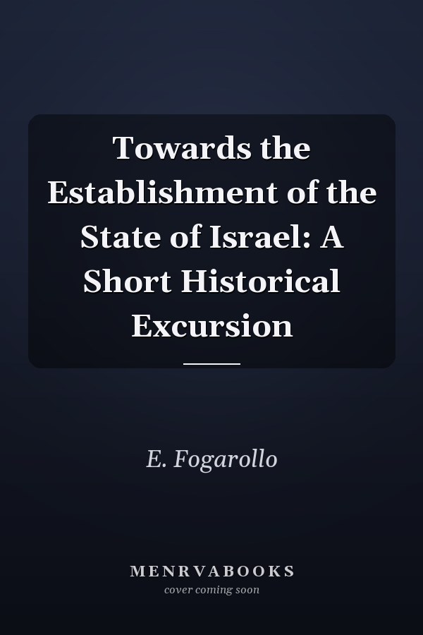 Towards the Establishment of the State of Israel: A Short Historical Excursion