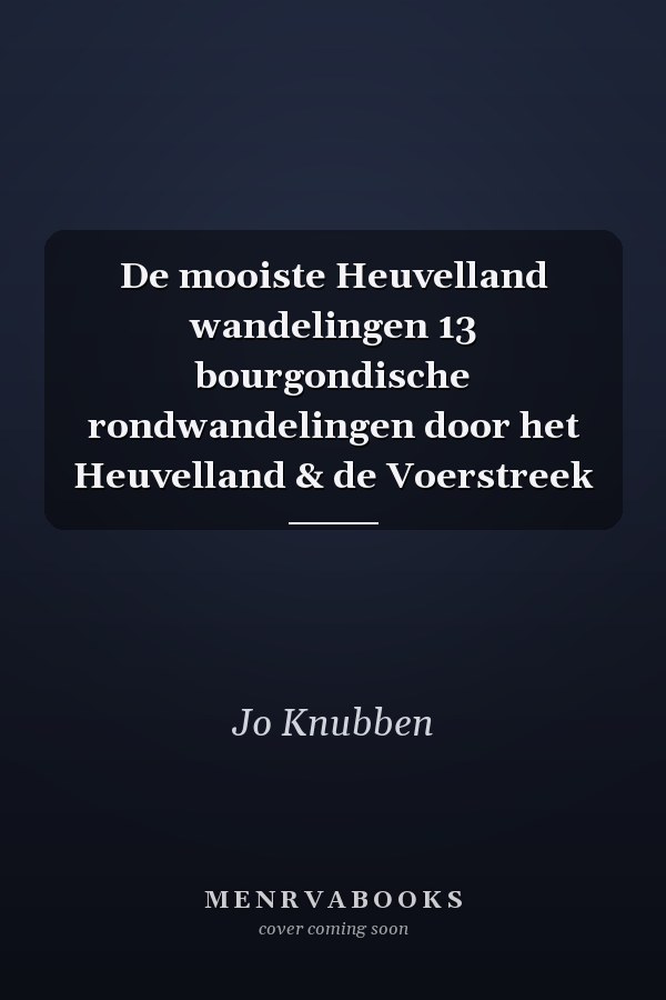 De mooiste Heuvelland wandelingen 13 bourgondische rondwandelingen door het Heuvelland & de Voerstreek