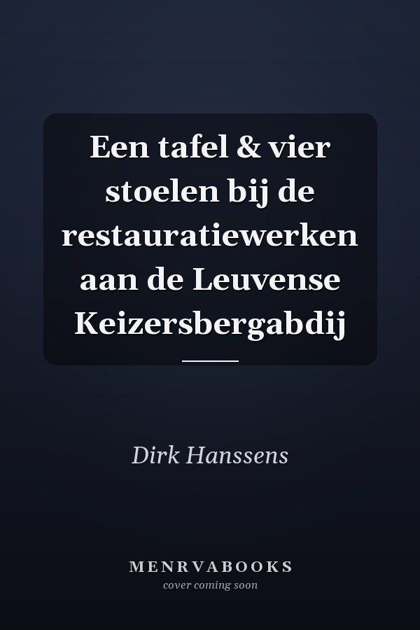 Een tafel & vier stoelen bij de restauratiewerken aan de Leuvense Keizersbergabdij