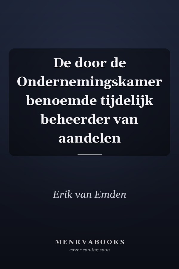 De door de Ondernemingskamer benoemde tijdelijk beheerder van aandelen