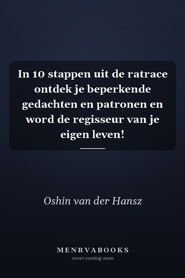 In 10 stappen uit de ratrace ontdek je beperkende gedachten en patronen en word de regisseur van je eigen leven!