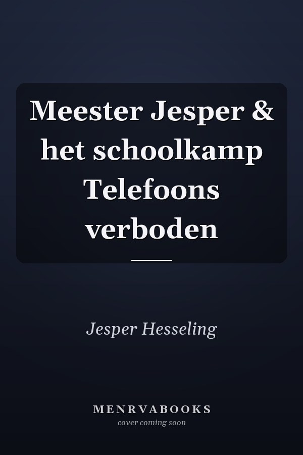 Meester Jesper & het schoolkamp Telefoons verboden