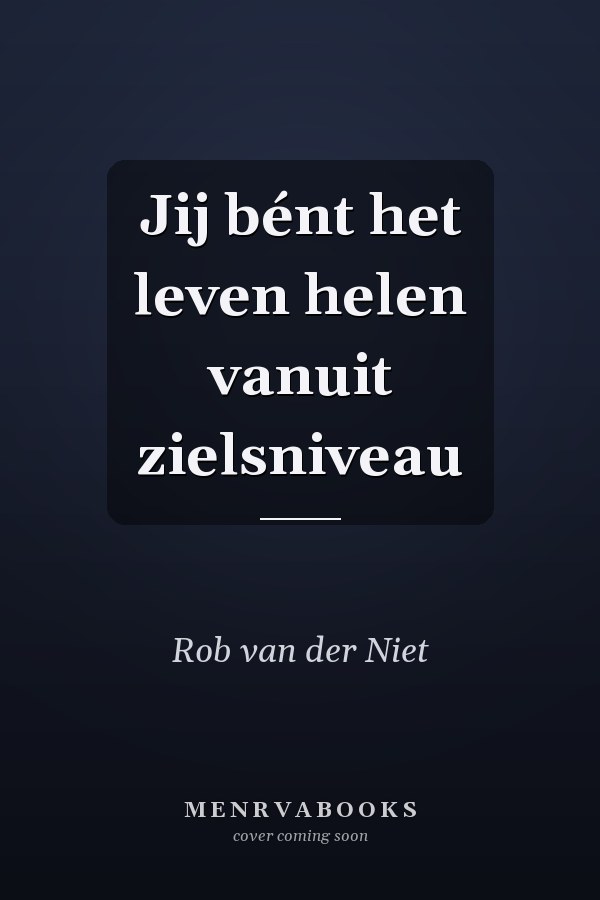 Jij bént het leven helen vanuit zielsniveau
