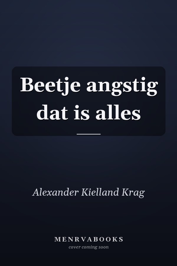 Beetje angstig dat is alles
