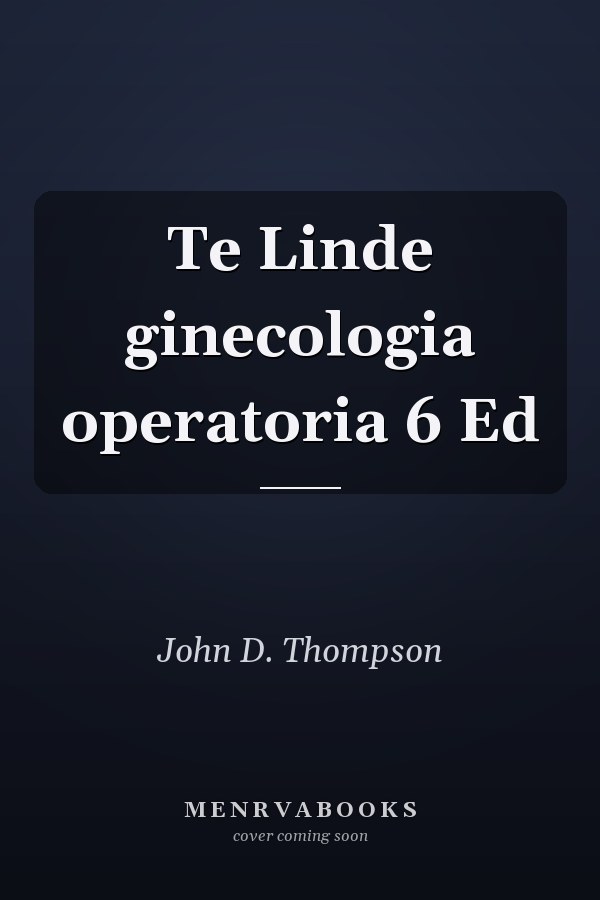 Te Linde ginecologia operatoria 6 Ed