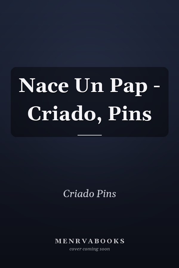 Nace Un Pap - Criado, Pins