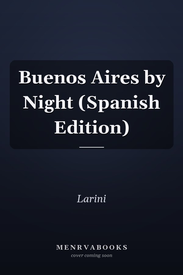 Buenos Aires by Night (Spanish Edition)