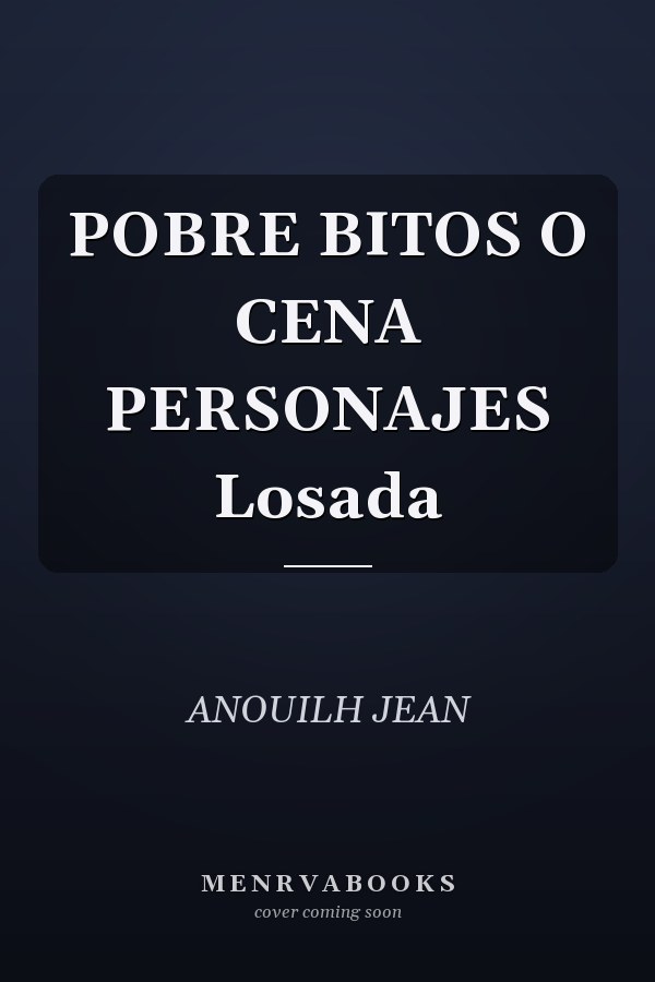POBRE BITOS O CENA PERSONAJES Losada
