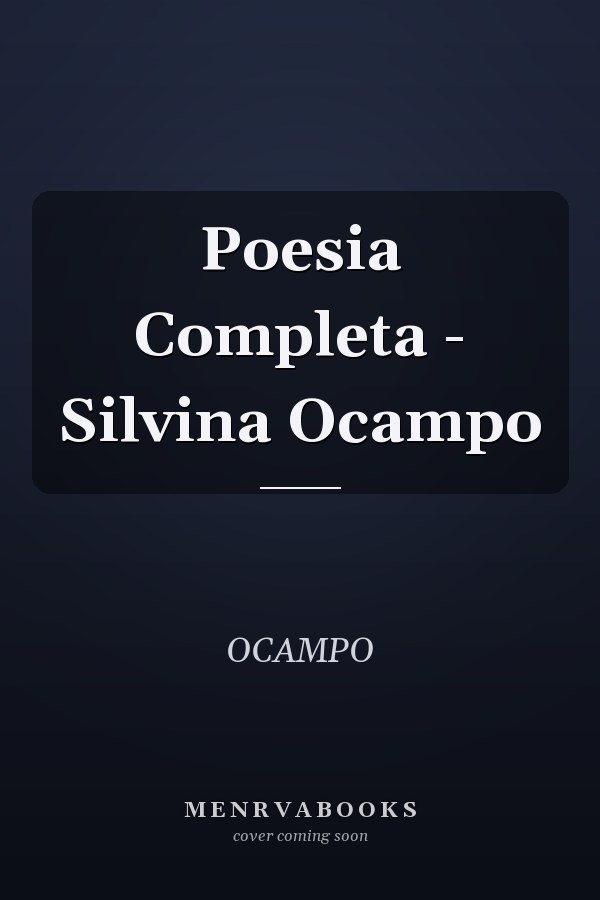 Poesia Completa - Silvina Ocampo