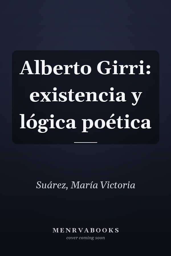 Alberto Girri: existencia y lógica poética