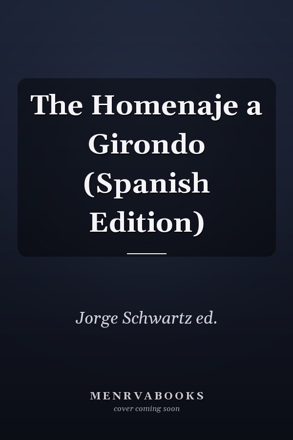 The Homenaje a Girondo (Spanish Edition)