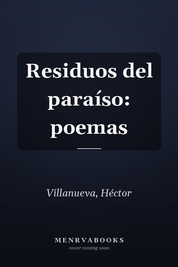 Residuos del paraíso: poemas