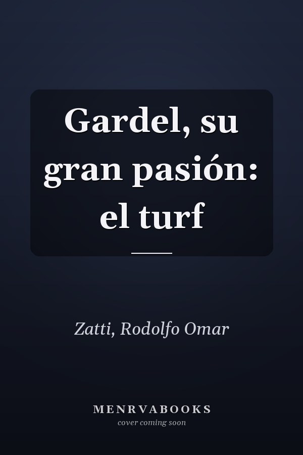 Gardel, su gran pasión: el turf