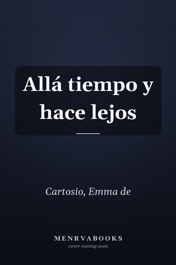 Allá tiempo y hace lejos