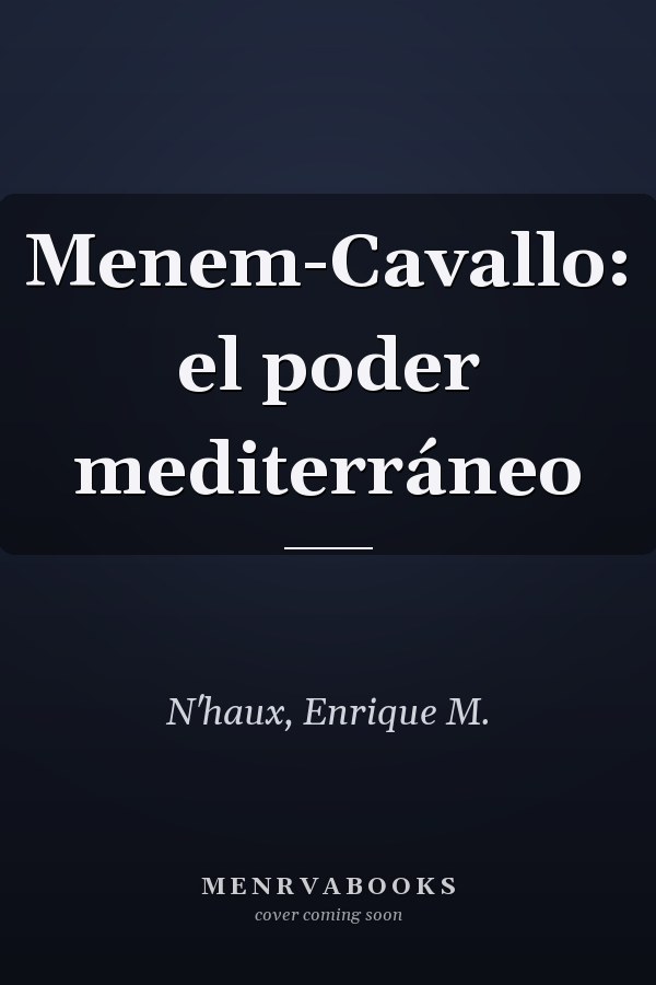 Menem-Cavallo: el poder mediterráneo