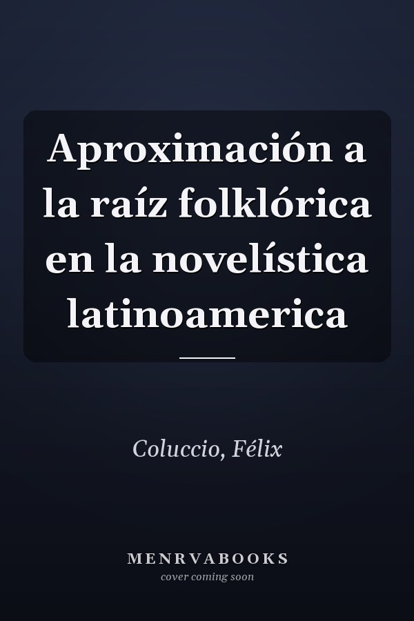 Aproximación a la raíz folklórica en la novelística latinoamerica