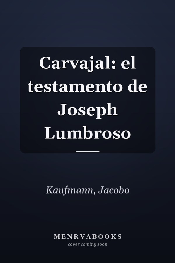 Carvajal: el testamento de Joseph Lumbroso