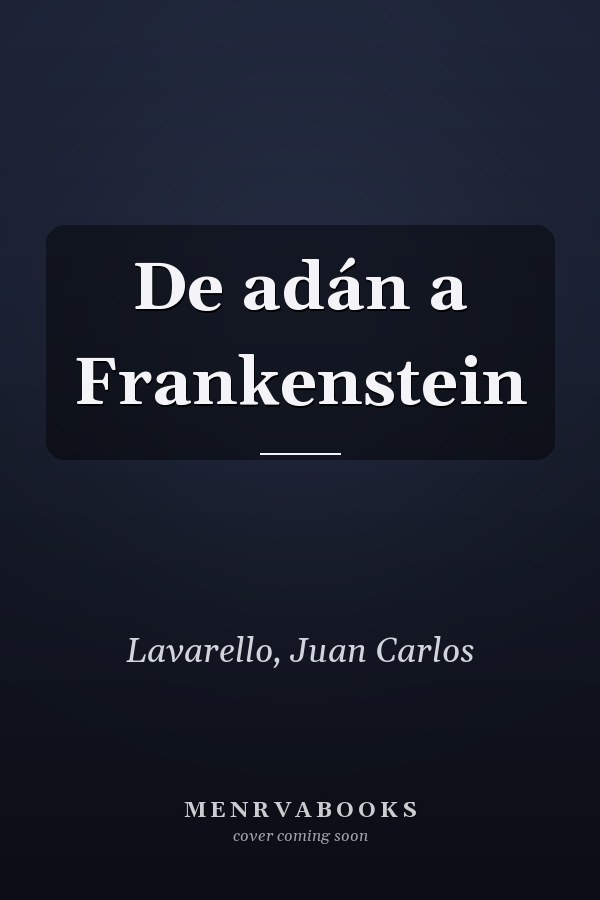 De adán a Frankenstein