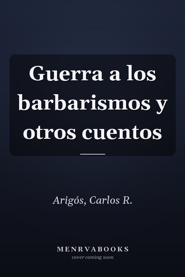 Guerra a los barbarismos y otros cuentos