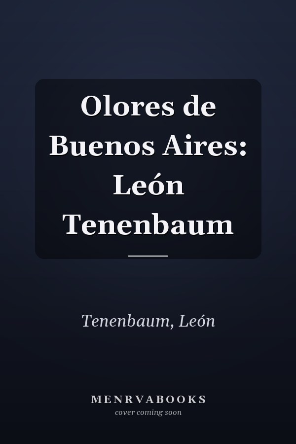 Olores de Buenos Aires: León Tenenbaum