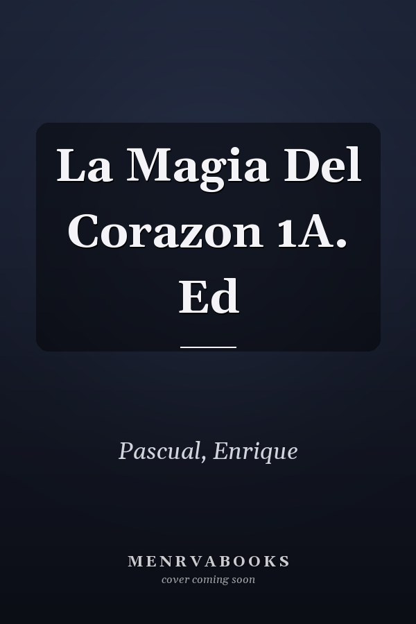 La Magia Del Corazon 1A. Ed